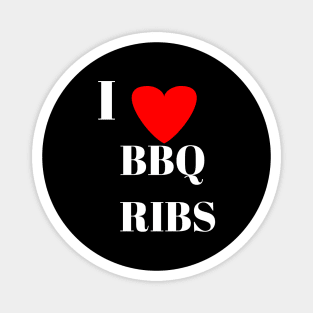 I love bbq ribs barbeque Magnet